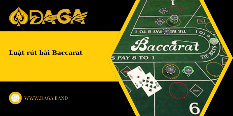 Luật rút bài Baccarat và quy tắc cơ bản khi chơi Baccarat
