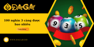 Khám phá 100 nghìn 3 càng được bao nhiêu tại Daga.band